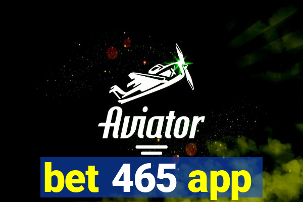 bet 465 app